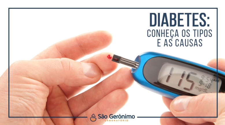 Diabetes: conheça os tipos e as causas