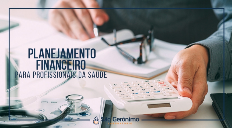 A importância do planejamento financeiro para profissionais da saúde