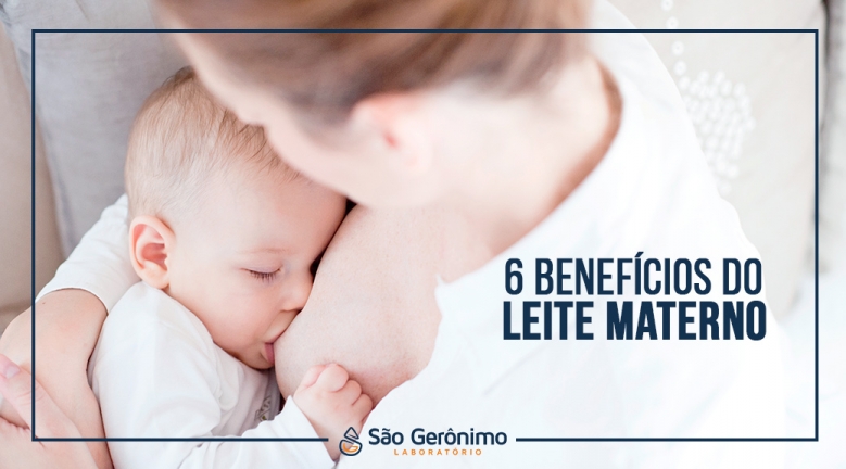 6 benefícios do leite materno