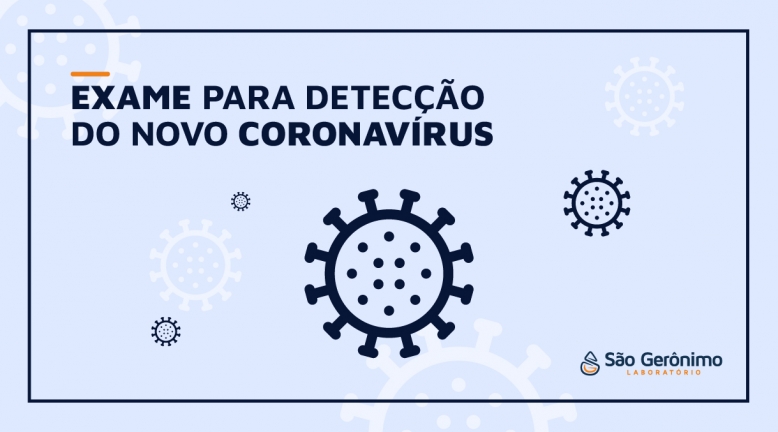 O Laboratório São Gerônimo disponibiliza o exame para a detecção do coronavírus