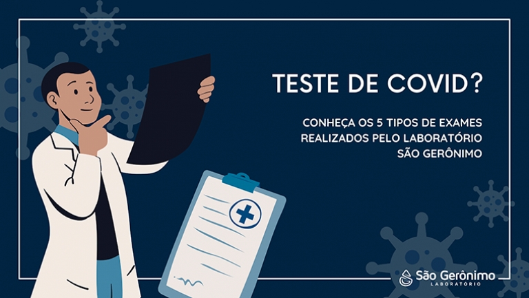 Teste de covid? Conheça os 5 tipos de exames realizados pelo Laboratório São Gerônimo.