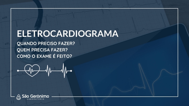 Eletrocardiograma - Quando preciso fazer?